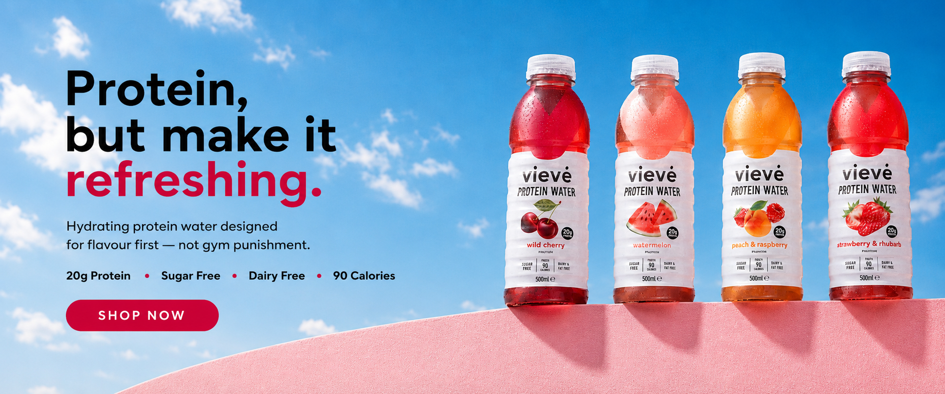 Vieve high protein water drinks with 20g protein, sugar free and dairy free, in multiple fruit flavours.